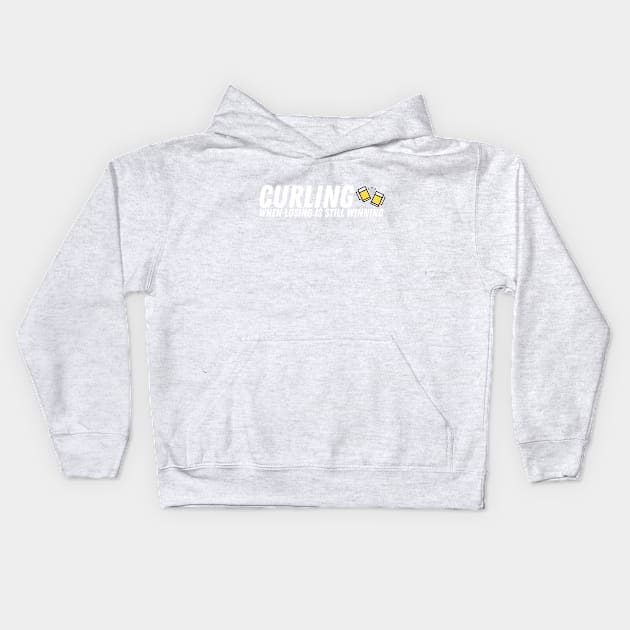 Curling - When Losing is Still Winning - White Text Kids Hoodie by itscurling